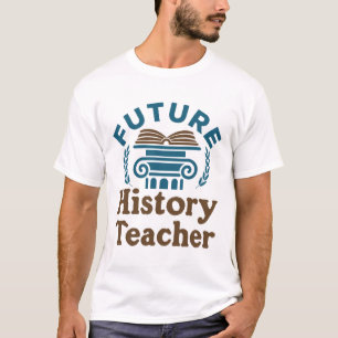 Future History Teacher T-Shirt