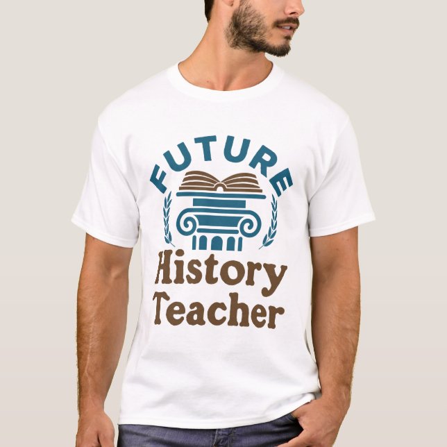 Future History Teacher T-Shirt (Front)