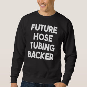 Future Hose Tubing Backer Sweatshirt