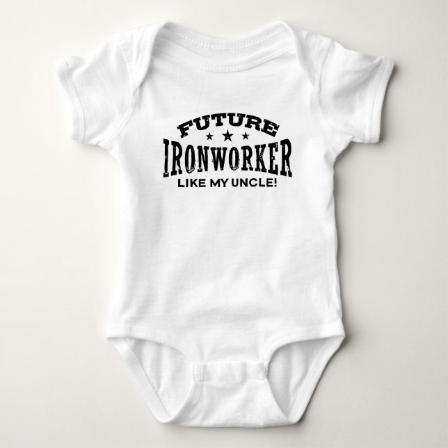 Future Ironworker Like My Uncle Baby Bodysuit (Front)