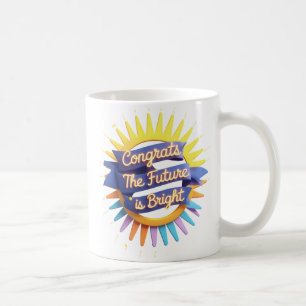 Future Is Bright Mug , graduation mug 
