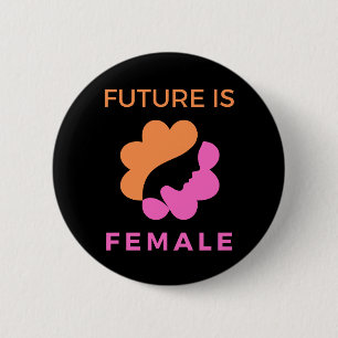 Future Is Female Feminist 2 Inch Round Button