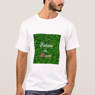 Future Is Green T-Shirt