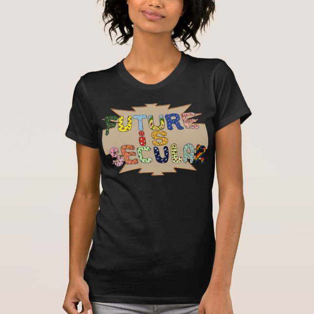 FUTURE IS SECULAR shirt (Front)