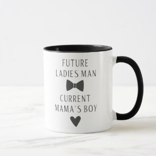 Future Ladies Man Current Mama's Boy Mug