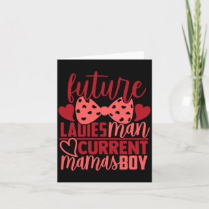 Future Ladies Man Current Mamas Boy Valentine Son  Card