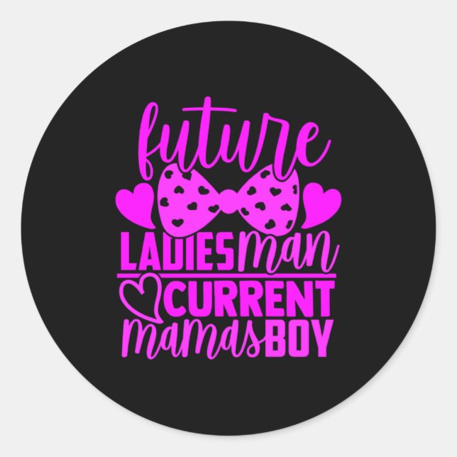 Future Ladies Man Current Mamas Boy Valentine Son  Classic Round Sticker (Front)