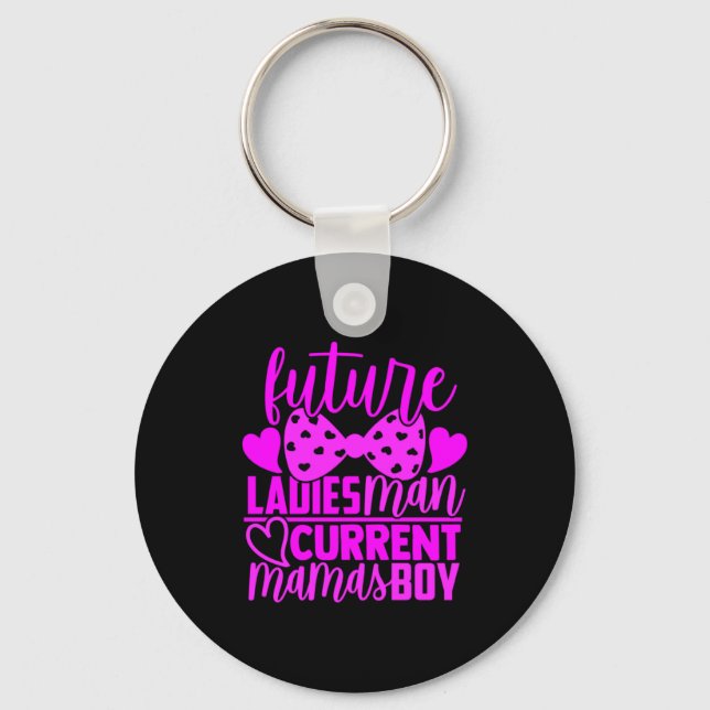 Future Ladies Man Current Mamas Boy Valentine Son  Keychain (Front)