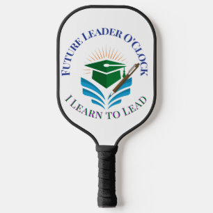 Future Leader O'Clock – Learn to Lead   Motivation Pickleball Paddle