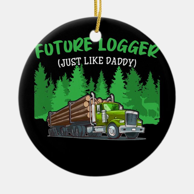 Future LoggerJust Like Daddy Green Skidder Ceramic Ornament (Front)