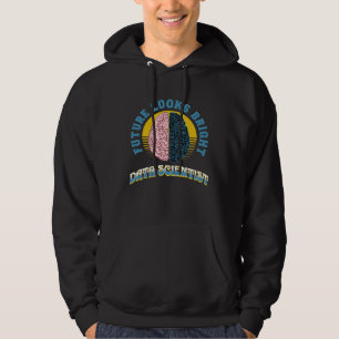 Future Looks Bright Data Scientist College Graduat Hoodie