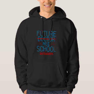 Future Med School Survivor Medical Journey Doctor Hoodie