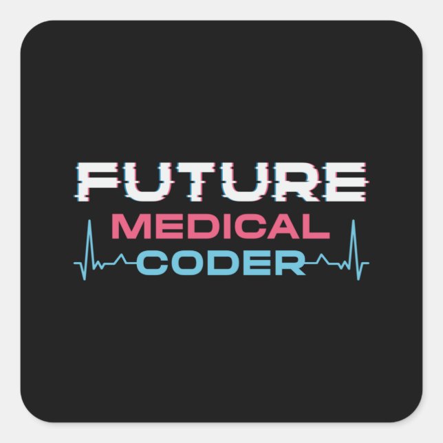 Future Medical Coder Coding ICD Coder Programmer Square Sticker (Front)