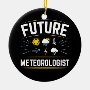 Future Meteorologist Meteorology Student Weather Ceramic Ornament