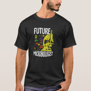 Future Microbiologist for a Microbiology Student T-Shirt