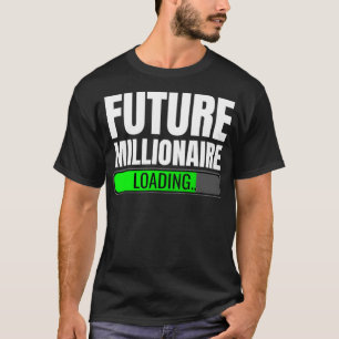 Future Millionaire Loading Investor  T-Shirt