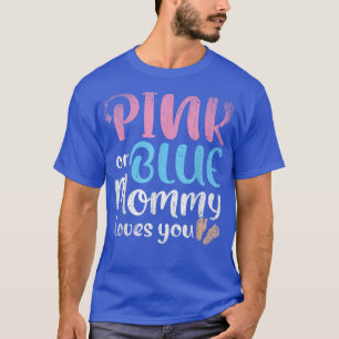 Future Mom Pink Or Blue Mommy Loves You Gender Rev T-Shirt
