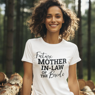 Future Mother In Law of Bride WV Wedding T-Shirt