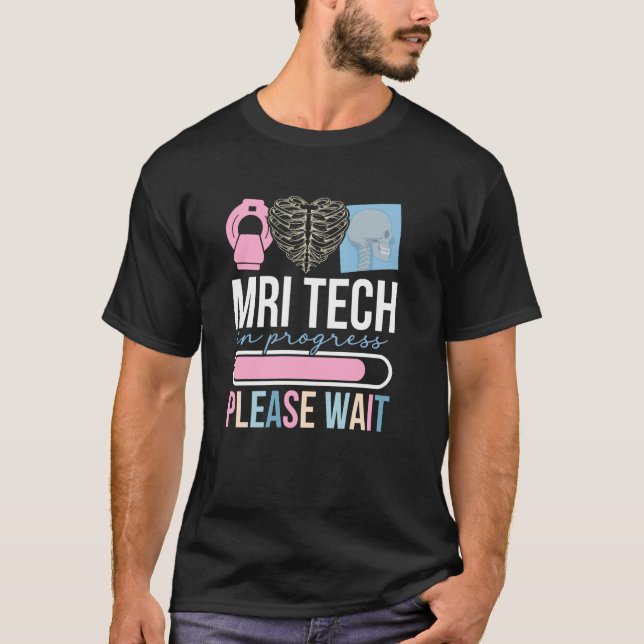 Future MRI Tech In Progress Future MRI Technologis T-Shirt (Front)
