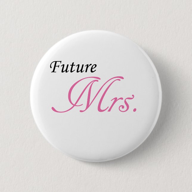 Future Mrs. 2 Inch Round Button (Front)