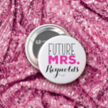 Future Mrs 6 Inch Round Button<br><div class="desc">A customizable typography product for the future Mrs. Great gift for the bride-to-be!</div>