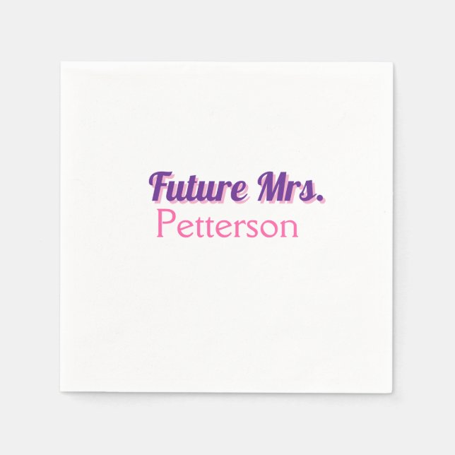 Future Mrs add namebride wedding bachelorette part Napkin (Front)