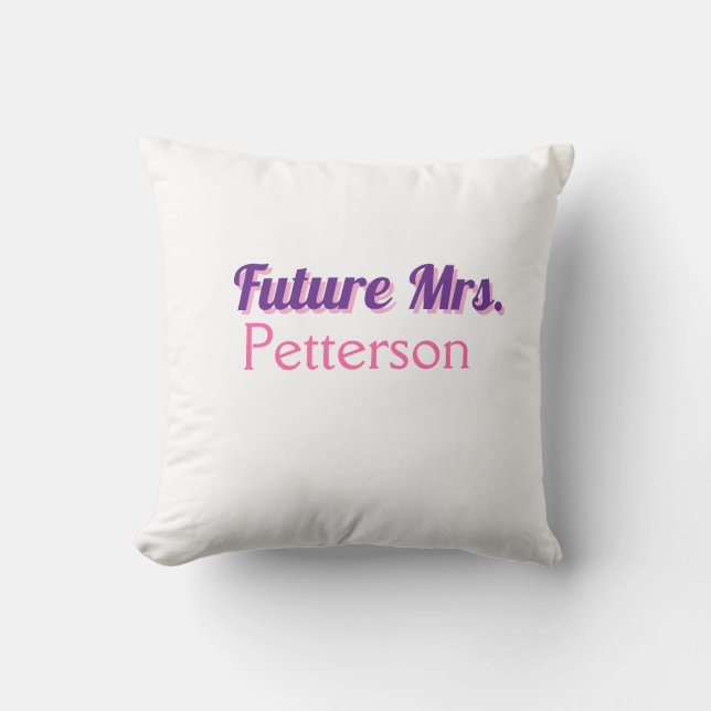 Future Mrs add namebride wedding bachelorette part Throw Pillow (Front)