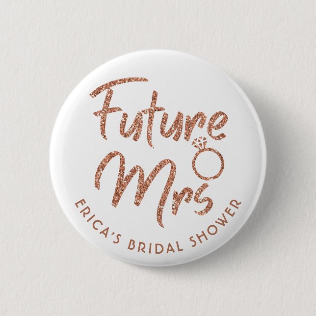 Future Mrs Bridal Shower Rose Gold 2 Inch Round Button (Front)