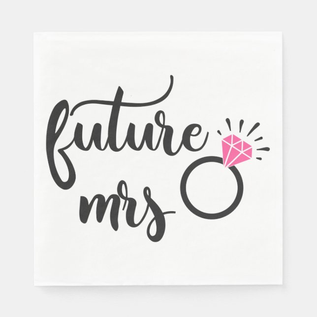 Future Mrs Bride To Be Bridal Shower Engagement Napkin (Front)
