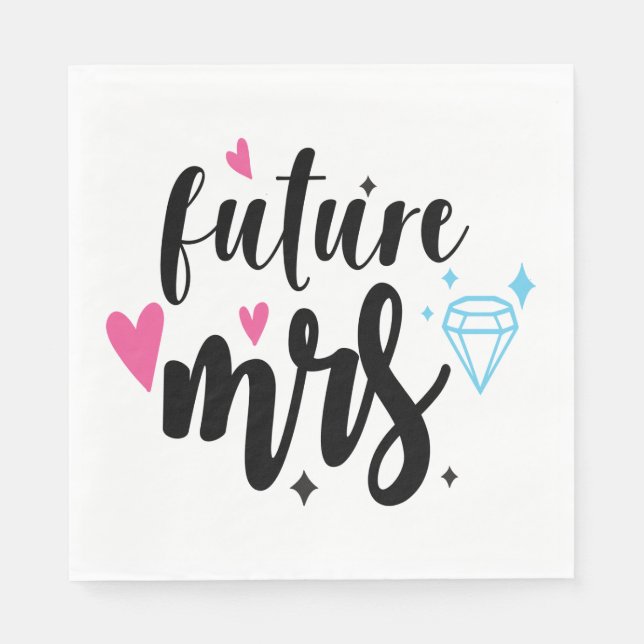 Future Mrs Bride To Be Bridal Shower Engagement Napkin (Front)