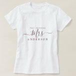 Future Mrs Chic Script Custom Name Bride to be T-Shirt<br><div class="desc">Future Mrs modern ans stylish custom name t-shirt with the text Mrs in burgundy elegant script calligraphy. Simply add the married name of the bride to be and the perfect bridal shower gift is ready for you to give. Exclusively designed for you by Happy Dolphin Studio.</div>