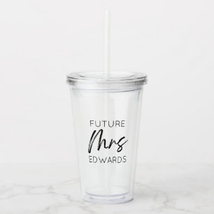 Future Mrs. Custom Last Name Bride To Be Fiancé Acrylic Tumbler