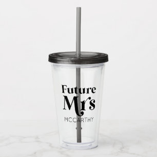 Future Mrs. Custom Last Name Bride To Be Fiancé Acrylic Tumbler