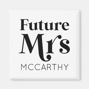 Future Mrs. Custom Last Name Bride To Be Fiancé Magnet