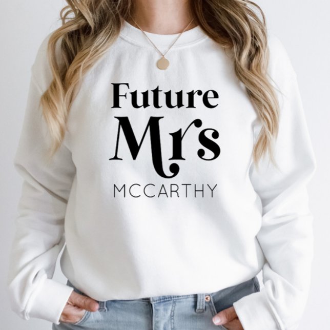 Future Mrs. Custom Last Name Bride To Be Fiancé Sweatshirt (Creator Uploaded)