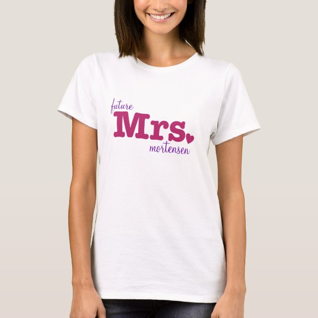 Future Mrs. Customizable T-Shirt (Front)