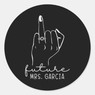 Future Mrs. Garcia New Bridal To Be Fiance Bachelo Classic Round Sticker