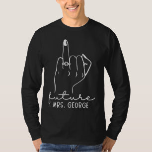 Future Mrs George New Bridal to Be Fiance Bachelor T-Shirt