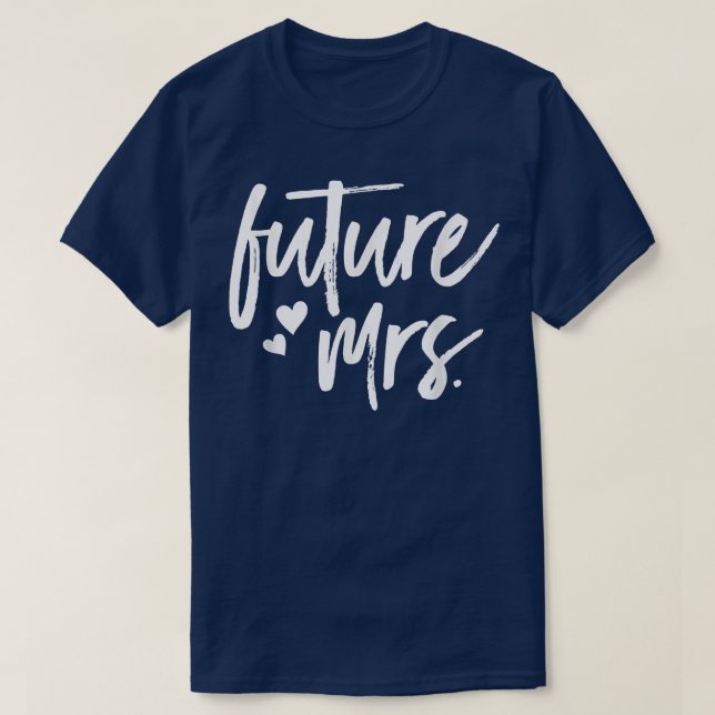 Future Mrs Getting Married Engagement  T-Shirt (Design Front)