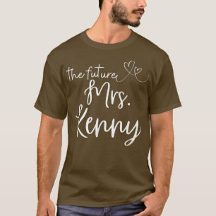 Future Mrs Kenny Soon To Be Bride Engaged Wifey We T-Shirt