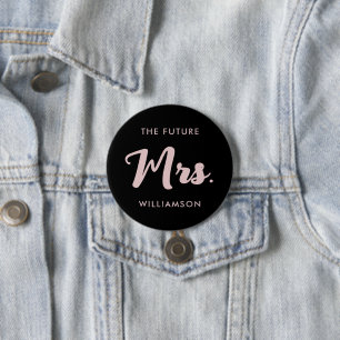 Future Mrs Last Name Getting Married Pink Black 3 Inch Round Button