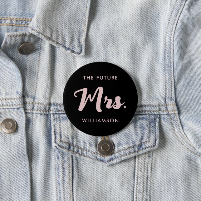 Future Mrs Last Name Getting Married Pink Black 3 Inch Round Button (In Situ)
