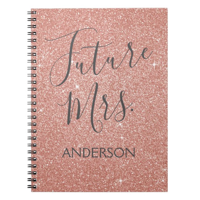 Future Mrs. Rose Gold Blush Pink Sparkle Glitter Notebook (Front)