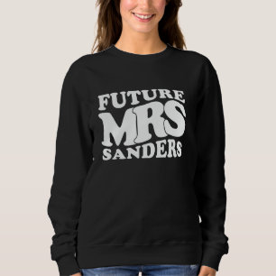 Future Mrs. Sanders Bachelorette Party Bridal Sho Sweatshirt