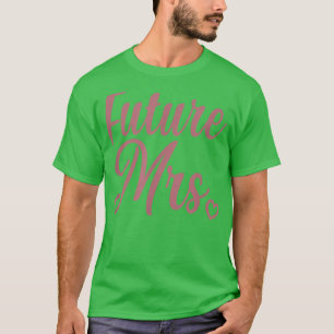 Future Mrs T-Shirt