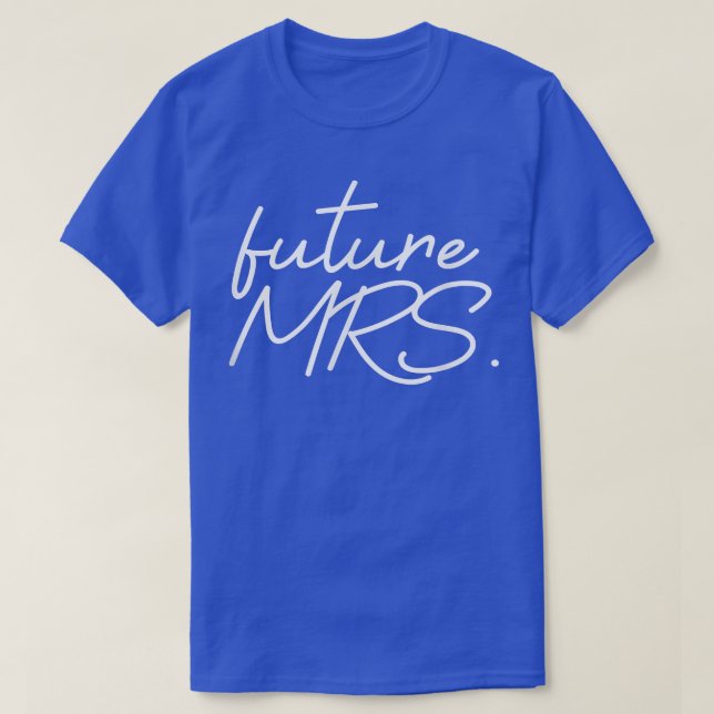 Future Mrs T-Shirt (Design Front)