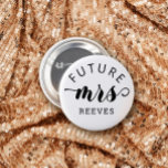 Future Mrs Typography Wedding 3 Inch Round Button<br><div class="desc">A button for the bride to be with future mrs and your soon to be last name written in a minimalist typography design with a charming bold script for the mrs.</div>