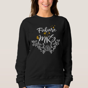 Future Mrs Wedding Party And Bachelorette Party 1 Sweatshirt