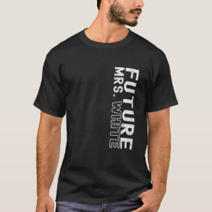 Future Mrs. White Bachelorette Party Bridal Shower T-Shirt