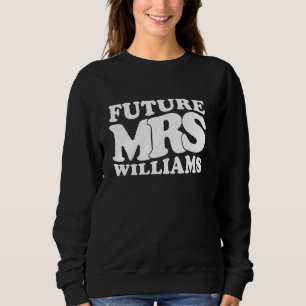 Future Mrs Williams Bachelorette Party Bridal Show Sweatshirt